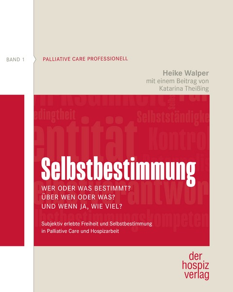 Selbstbestimmung &ndash; Wer oder was bestimmt? &Uuml;ber wen oder was? Und wenn ja, wie viel? - Heike Walper, Katarina Thei&szlig;ing