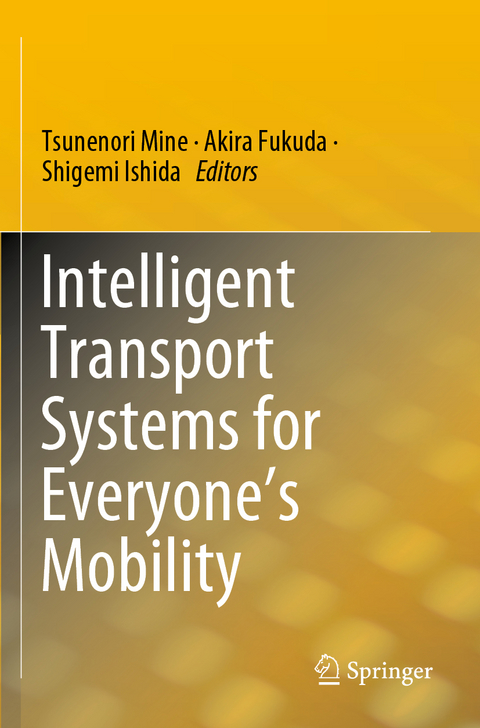 Intelligent Transport Systems for Everyone&rsquo;s Mobility - 