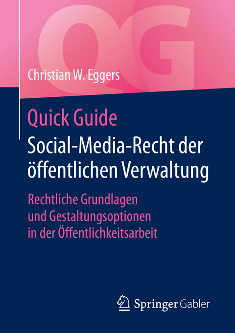 Quick Guide Social-Media-Recht der &ouml;ffentlichen Verwaltung - Christian W. Eggers