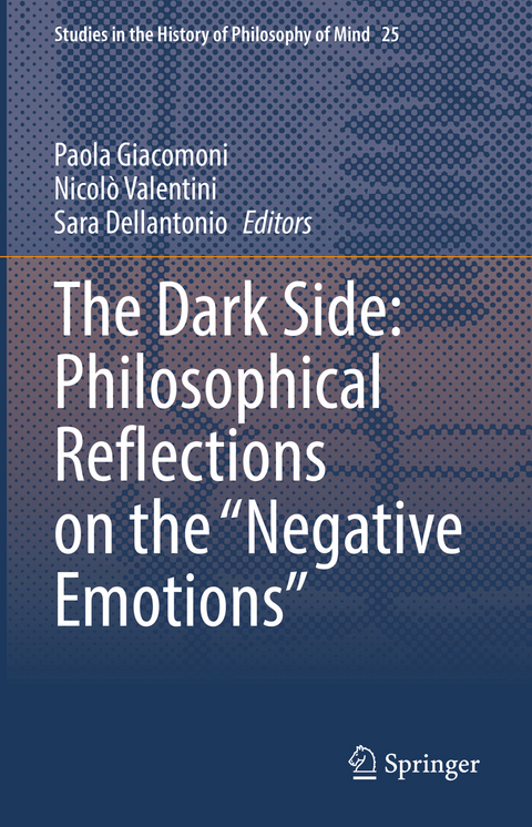 The Dark Side: Philosophical Reflections on the &ldquo;Negative Emotions&rdquo; - 