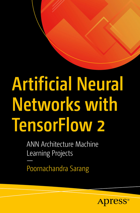 Artificial Neural Networks with TensorFlow 2 - Poornachandra Sarang