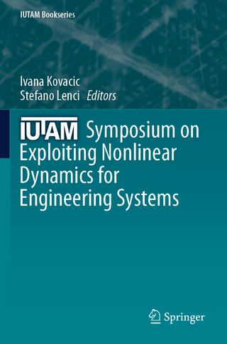IUTAM Symposium on Exploiting Nonlinear Dynamics for Engineering Systems