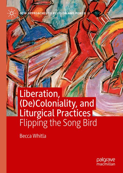 Liberation, (De)Coloniality, and Liturgical Practices - Becca Whitla