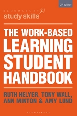 The Work-Based Learning Student Handbook - Helyer, Ruth; Wall, Tony; Minton, Ann; Lund, Amy
