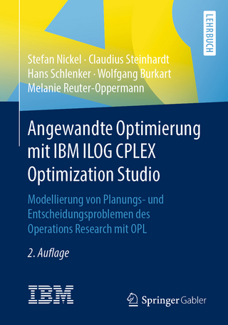 Angewandte Optimierung mit IBM ILOG CPLEX Optimization Studio