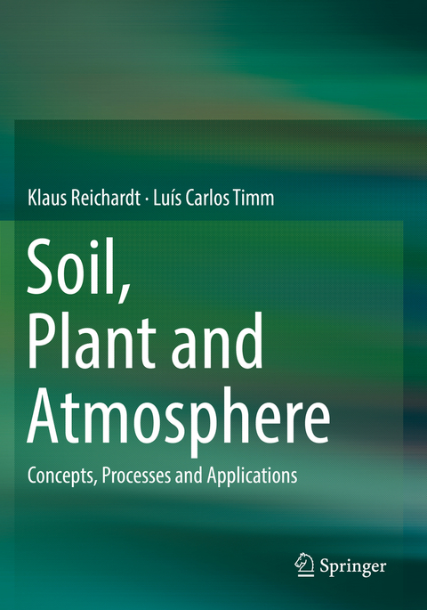 Soil, Plant and Atmosphere - Klaus Reichardt, Lu&iacute;s Carlos Timm