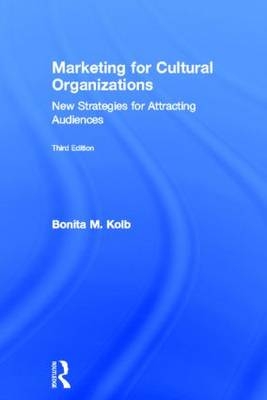 Marketing for Cultural Organizations -  Bonita M. Kolb