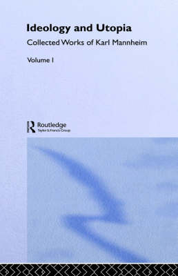 Ideology and Utopia -  Karl Mannheim