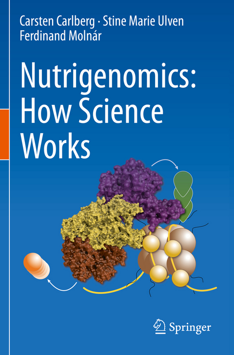 Nutrigenomics: How Science Works - Carsten Carlberg, Stine Marie Ulven, Ferdinand Moln&aacute;r