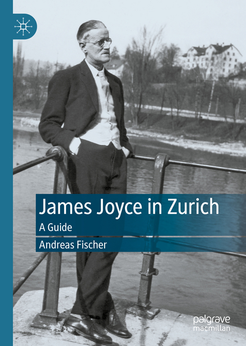 James Joyce in Zurich - Andreas Fischer