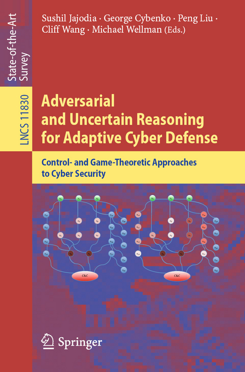 Adversarial and Uncertain Reasoning for Adaptive Cyber Defense - 