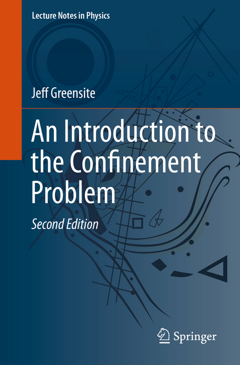 An Introduction to the Confinement Problem - Jeff Greensite