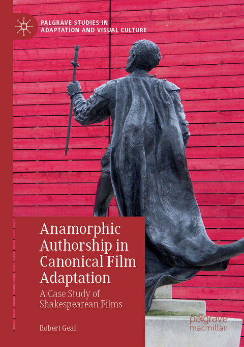 Anamorphic Authorship in Canonical Film Adaptation - Robert Geal