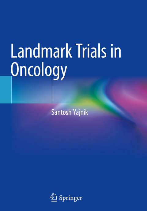 Landmark Trials in Oncology - Santosh Yajnik