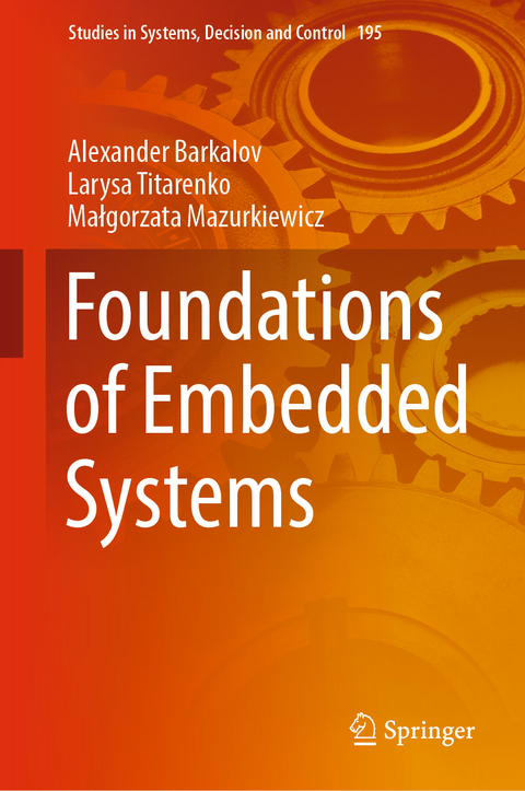 Foundations of Embedded Systems - Alexander Barkalov, Larysa Titarenko, Małgorzata Mazurkiewicz