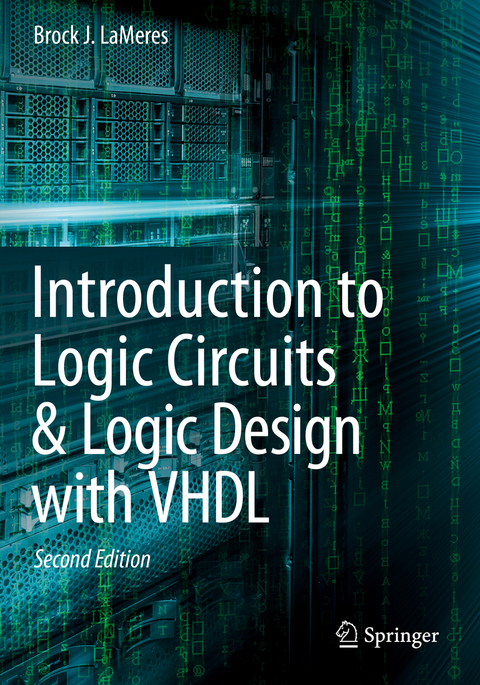 Introduction to Logic Circuits & Logic Design with VHDL - Brock J. LaMeres