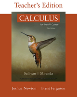 Teacher’s Edition of Calculus for the AP® Course - Sullivan, Michael; Miranda, Kathleen