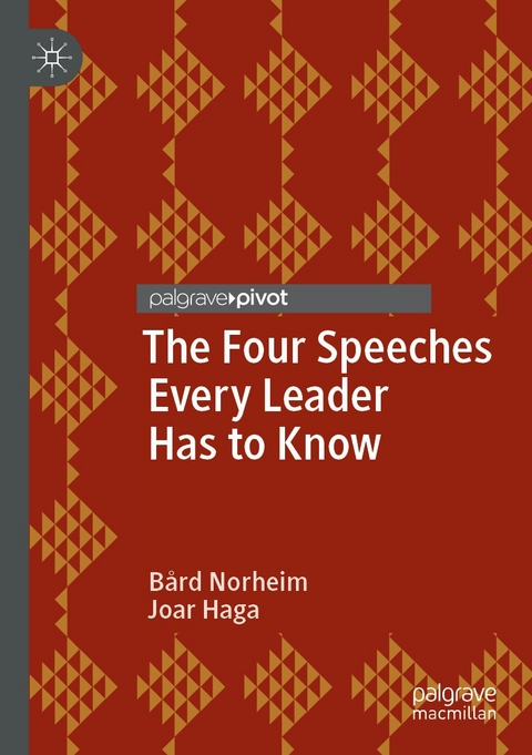 The Four Speeches Every Leader Has to Know - B&aring;rd Norheim, Joar Haga