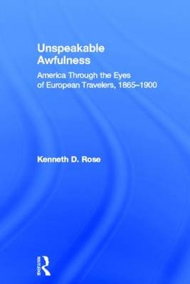 Unspeakable Awfulness -  Kenneth D. Rose