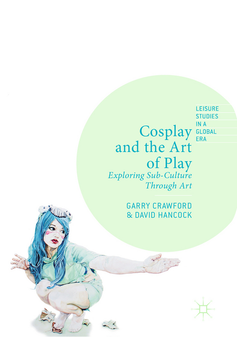 Cosplay and the Art of Play - Garry Crawford, David Hancock
