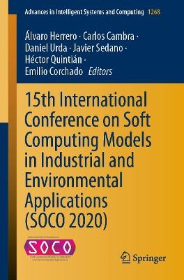 15th International Conference on Soft Computing Models in Industrial and Environmental Applications (SOCO 2020) - 