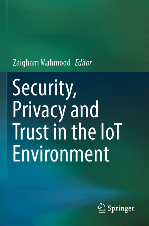 Security, Privacy and Trust in the IoT Environment - 