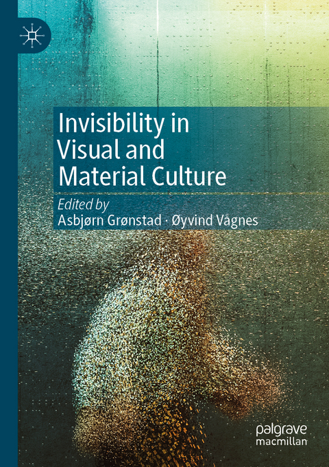 Invisibility in Visual and Material Culture - 