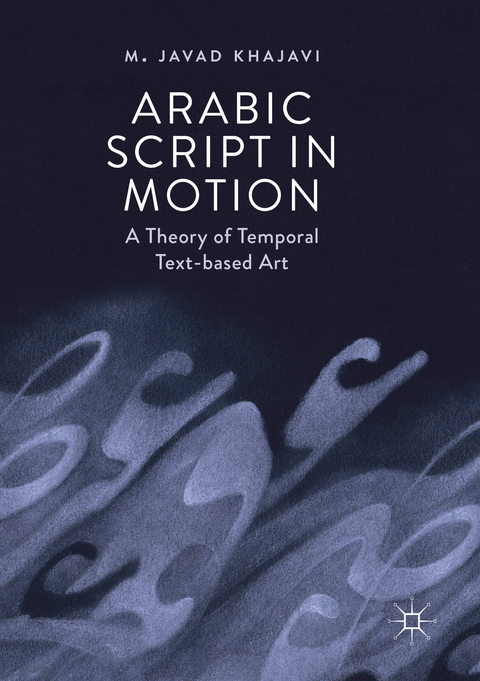 Arabic Script in Motion - M. Javad Khajavi