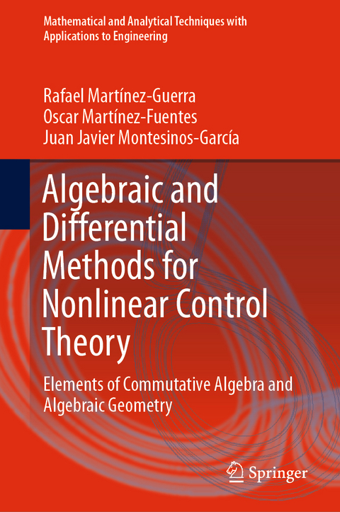 Algebraic and Differential Methods for Nonlinear Control Theory - Rafael Martínez-Guerra, Oscar Martínez-Fuentes, Juan Javier Montesinos-García