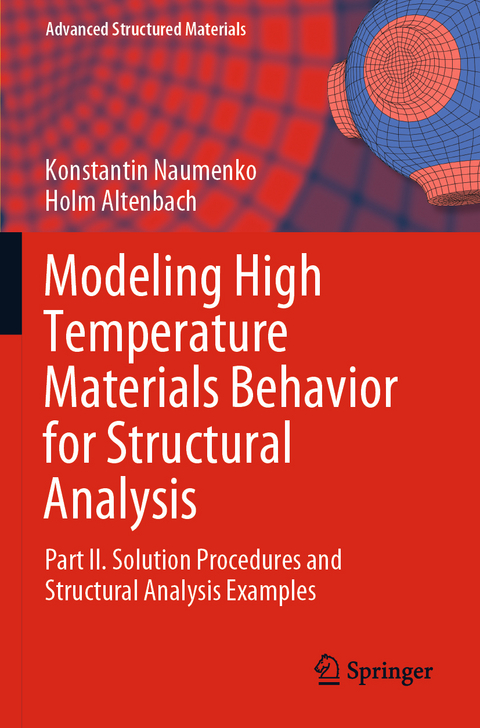 Modeling High Temperature Materials Behavior for Structural Analysis - Konstantin Naumenko, Holm Altenbach