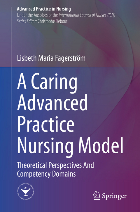 A Caring Advanced Practice Nursing Model - Lisbeth Maria Fagerstr&ouml;m