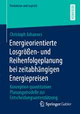 Energieorientierte Losgr&ouml;&szlig;en- und Reihenfolgeplanung bei zeitabh&auml;ngigen Energiepreisen - Christoph Johannes