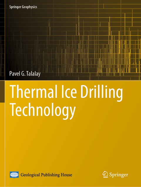 Thermal Ice Drilling Technology - Pavel G. Talalay