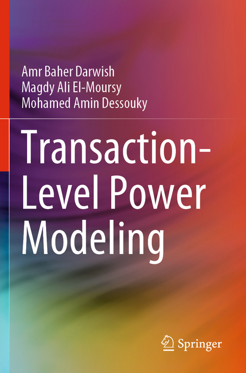 Transaction-Level Power Modeling - Amr Baher Darwish, Magdy Ali El-Moursy, Mohamed Amin Dessouky