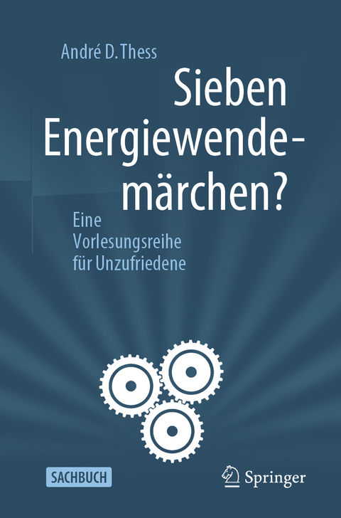 Sieben Energiewendem&auml;rchen? - Andr&eacute; D. Thess