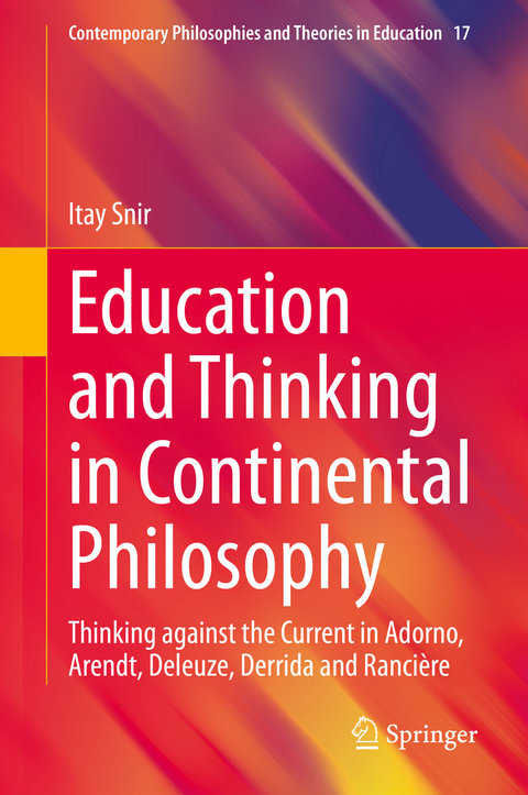 Education and Thinking in Continental Philosophy - Itay Snir