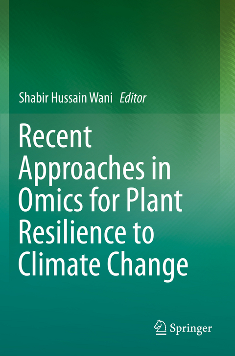 Recent Approaches in Omics for Plant Resilience to Climate Change - 