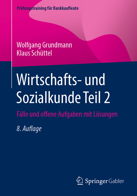 Wirtschafts- und Sozialkunde Teil 2 - Wolfgang Grundmann, Klaus Sch&uuml;ttel