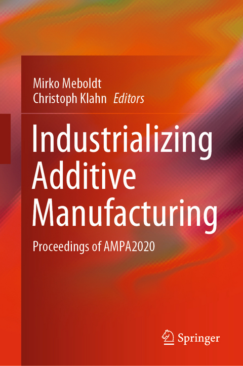 Industrializing Additive Manufacturing - 