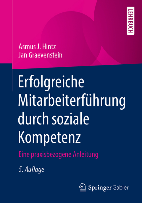 Erfolgreiche Mitarbeiterf&uuml;hrung durch soziale Kompetenz - Asmus J. Hintz, Jan Graevenstein