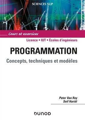 Programmation : concepts, techniques et modèles : cours et exercices - Peter Van Roy, Seif Haridi