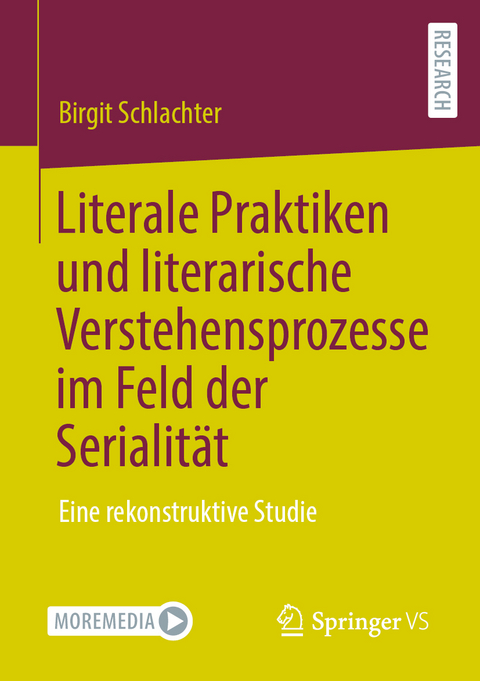 Literale Praktiken und literarische Verstehensprozesse im Feld der Serialit&auml;t - Birgit Schlachter