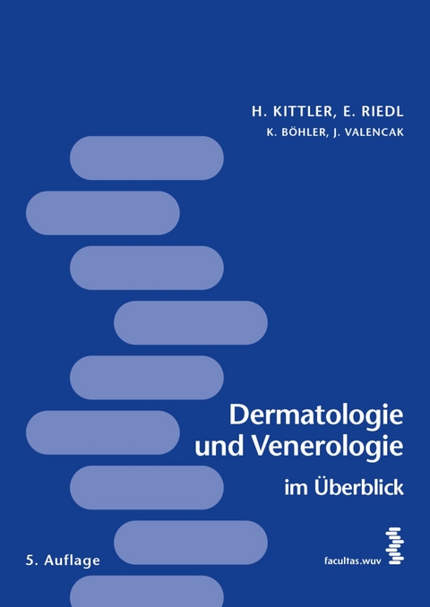 Dermatologie und Venerologie im &Uuml;berblick - Harald Kittler, Elisabeth Riedl, Kornelia B&ouml;hler, Julia Valencak