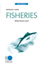 OECD Insights Fisheries While Stocks Last?