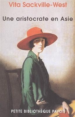 Une aristocrate en Asie : r&eacute;cit d'un voyage en pays Bakhtyar, dans le sud-ouest de la Perse - Vita Sackville West