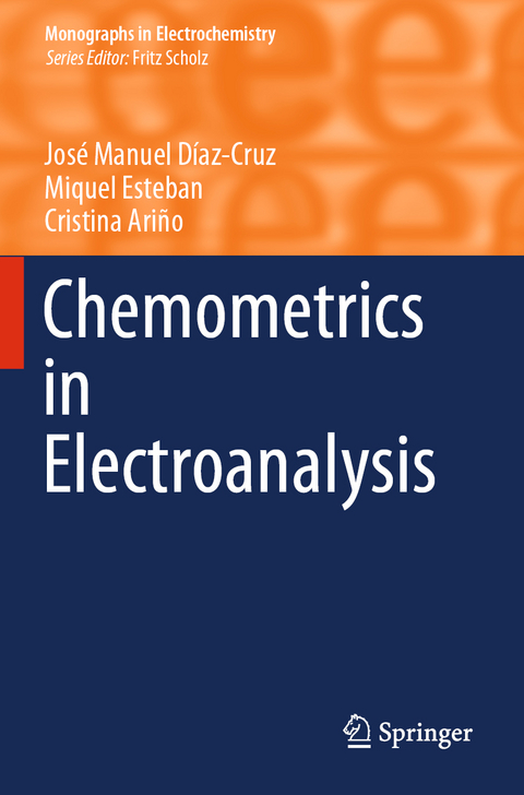 Chemometrics in Electroanalysis - Jos&eacute; Manuel D&iacute;az-Cruz, Miquel Esteban, Cristina Ari&ntilde;o