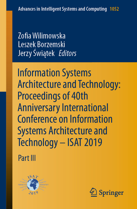 Information Systems Architecture and Technology: Proceedings of 40th Anniversary International Conference on Information Systems Architecture and Technology – ISAT 2019 - 