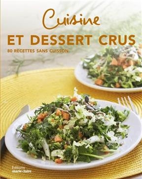 CUISINE ET DESSERTS CRUS
