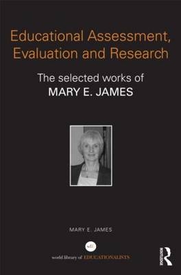 Educational Assessment, Evaluation and Research -  Mary E. James