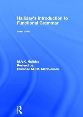 Halliday's Introduction to Functional Grammar -  M.A.K. Halliday,  Christian M.I.M. Matthiessen
